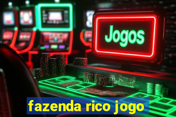 fazenda rico jogo